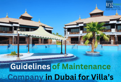 Guidelines of Maintenance Company in Dubai for Villa’s