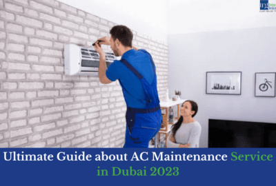 Ultimate Guide about AC Maintenance Service in Dubai 2023