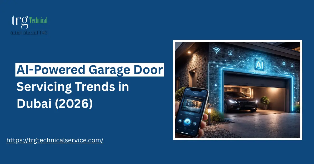 AI-Powered Garage Door Servicing Trends in Dubai (2026)